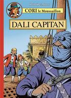 Couverture du livre « Cori le Moussaillon Tome 5 : Dali Capitan » de Bob De Moor aux éditions Bd Must