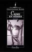 Couverture du livre « Crime en séries » de Colette Lovinger-Richard aux éditions Viviane Hamy