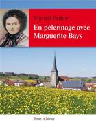 Couverture du livre « En pèlerinage avec Marguerite Bays » de Martial Python aux éditions Parole Et Silence