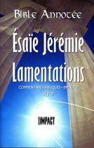 Couverture du livre « La Bible Annotée - Esaïe Jérémie Lamentations : Commentaires bibliques Impact AT 7 » de Frederic Godet aux éditions Publications Chretiennes