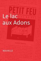 Couverture du livre « Le lac aux Adons » de Andre Marois aux éditions La Courte Echelle