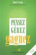 Couverture du livre « Pensez, gérez, gagnez » de Daniel Sevigny aux éditions De Mortagne