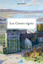 Couverture du livre « Les coeurs tigrés » de Morin Yves aux éditions Hamac