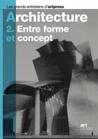 Couverture du livre « Architecture t.2 ; entre forme et concept » de Christophe Le Gac aux éditions Art Press