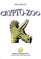 Couverture du livre « Crypto-zoo » de Thierry Rollet aux éditions Editions Du Masque D'or