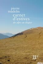 Couverture du livre « Carnet d'estives ; des Alpes au Chiapas » de Pierre Madelin aux éditions Wildproject