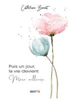 Couverture du livre « Puis un jour, la vie devient Mère'veilleuse » de Catherine Benoit aux éditions Bande A Part