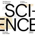 Couverture du livre « Architecture for science » de Christine Nickl-Weller et Hans Nicki aux éditions Braun