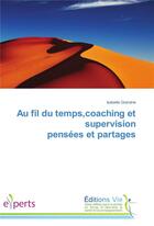 Couverture du livre « Au fil du temps,coaching et supervision pensees et partages » de Grandne-I aux éditions Vie