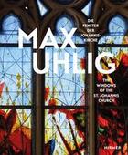 Couverture du livre « Max uhlig the windows of the st. johannis church /anglais/allemand » de Laabs Annegret aux éditions Hirmer