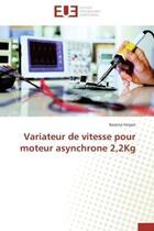 Couverture du livre « Variateur de vitesse pour moteur asynchrone 2,2kg » de Ferjani Nesrine aux éditions Editions Universitaires Europeennes