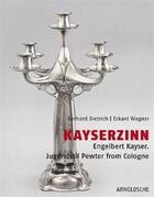 Couverture du livre « Kayserzinn engelbert kayser, jugenstil pewter from cologne /anglais/allemand » de Gietrich/Wagner aux éditions Arnoldsche