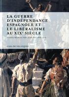 Couverture du livre « Guerre d independance espagnole et le liberalisme au xixe siecle » de Luis Jp aux éditions Casa De Velazquez