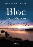 Couverture du livre « Le bloc des contradictions » de Mohamed Kohen aux éditions Casa-express