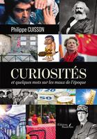 Couverture du livre « Curiosités : et quelques mots sur les maux de l'époque » de Philippe Cuisson aux éditions Baudelaire