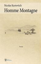 Couverture du livre « Homme montagne » de Nicolas Kurtovitch aux éditions Editions Humanis