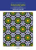 Couverture du livre « Mon calendrier du Ramadan ; 30 illustrations à colorier inspirées des arts de l'Islam » de Myriam Rakho aux éditions Albouraq