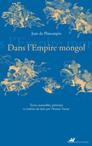 Couverture du livre « Dans l'Empire mongol » de Jean De Plancarpin aux éditions Editions Anacharsis