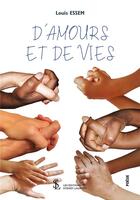 Couverture du livre « D'amours et de vies » de Essem Louis aux éditions Sydney Laurent