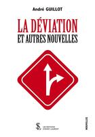 Couverture du livre « La deviation et autres nouvelles » de Guillot Andre aux éditions Sydney Laurent
