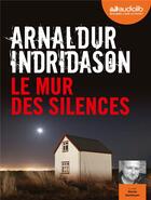 Couverture du livre « Konrad - t04 - le mur des silences - livre audio 1 cd mp3 » de Arnaldur Indridason aux éditions Audiolib
