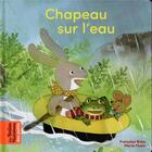 Couverture du livre « Chapeau sur l'eau » de Francoise Bobe et Marie Flusin aux éditions Bayard Jeunesse