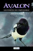 Couverture du livre « AVALON Les portes de l'impossible : Reliquaire deuxième tome 2 » de Abel D'Halluin aux éditions A Contresens