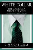 Couverture du livre « White Collar: The American Middle Classes » de Mills C Wright aux éditions Oxford University Press Usa