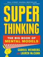 Couverture du livre « SUPER THINKING - THE BIG BOOK OF MENTAL MODELS » de Gabriel Weinberg et Lauren Mccann aux éditions Portfolio