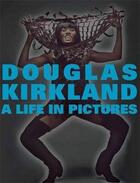 Couverture du livre « Douglas kirkland a life in pictures » de Kirkland Douglas/Luh aux éditions Glitterati London