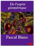 Couverture du livre « De l'esprit géométrique » de Blaise Pascal aux éditions Ebookslib