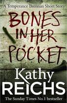 Couverture du livre « Bones In Her Pocket (Temperance Brennan Short Story) » de Kathy Reichs aux éditions Random House Digital