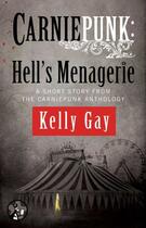 Couverture du livre « Carniepunk: Hell's Menagerie » de Kelly Gay aux éditions Pocket Star