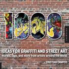 Couverture du livre « 1000 ideas for graffiti and street art ; murals, tags, and more from artists around the world » de Christian Campos aux éditions Rockport