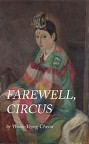 Couverture du livre « Farewell, circus » de Woon-Yeoung Cheon aux éditions Dap Artbook