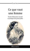 Couverture du livre « Ce que vaut une femme » de Eline Roch aux éditions Omnia Veritas