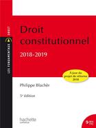 Couverture du livre « Droit constitutionnel (édition 2018/2019) » de Philippe Blacher aux éditions Hachette Education