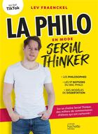 Couverture du livre « La philo en mode serial thinker » de Lev Fraenckel aux éditions Hachette Pratique