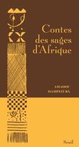 Couverture du livre « Contes des sages d'Afrique » de Amadou Hampate Ba aux éditions Seuil