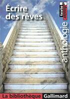 Couverture du livre « Écrire des rêves » de Collectif Gallimard aux éditions Gallimard