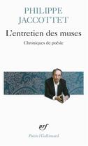 Couverture du livre « L'entretien des muses ; chroniques de poésie » de Philippe Jaccottet aux éditions Gallimard
