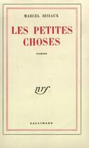 Couverture du livre « Les Petites Choses » de Marcel Bisiaux aux éditions Gallimard