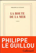 Couverture du livre « La route de la mer » de Philippe Le Guillou aux éditions Gallimard