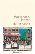 Couverture du livre « Une vie qui se cabre » de Sylvain Pattieu aux éditions Flammarion