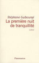 Couverture du livre « La première nuit de tranquillité » de Stéphane Guibourgé aux éditions Flammarion