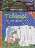 Couverture du livre « T'choupi s'habille tout seul ; T'choupi fait une cabane » de Thierry Courtin aux éditions Nathan