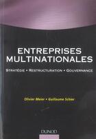 Couverture du livre « Entreprises Multinationales - Strategie . Restructuration . Gouvernance » de Meier/Schier aux éditions Dunod