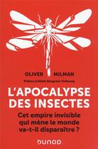 Couverture du livre « L'apocalypse des insectes : cet empire invisible qui mène le monde va-t-il disparaître ? » de Oliver Milman aux éditions Dunod