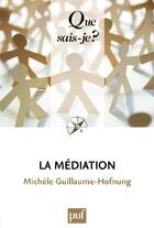 Couverture du livre « La médiation (5e édition) » de Guillaume-Hofnung Mi aux éditions Que Sais-je ?