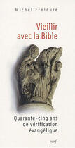 Couverture du livre « Vieillir avec la bible - quarante-cing ans de verification evangelique » de Michel Froidure aux éditions Cerf